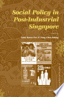 Social policy in post-industrial Singapore