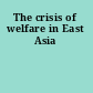 The crisis of welfare in East Asia