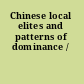 Chinese local elites and patterns of dominance /