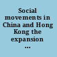 Social movements in China and Hong Kong the expansion of protest space /