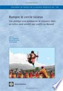 Rompre le cercle vicieux une stratégie pour promouvoir la croissance dans un milieu rural sensible aux conflits : République du Burundi.