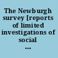 The Newburgh survey [reports of limited investigations of social conditions in Newburgh, N.Y.