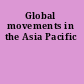Global movements in the Asia Pacific