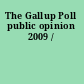 The Gallup Poll public opinion 2009 /