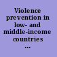Violence prevention in low- and middle-income countries finding a place on the global agenda : workshop summary /