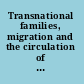 Transnational families, migration and the circulation of care : understanding mobility and absence in family life /