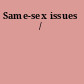 Same-sex issues /