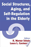 Social structures, aging, and self-regulation in the elderly