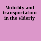 Mobility and transportation in the elderly