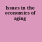 Issues in the economics of aging