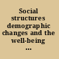 Social structures demographic changes and the well-being of older persons /