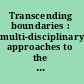 Transcending boundaries : multi-disciplinary approaches to the study of gender /