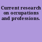 Current research on occupations and professions.