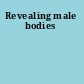 Revealing male bodies