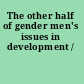 The other half of gender men's issues in development /