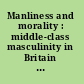 Manliness and morality : middle-class masculinity in Britain and America, 1800-1940 /