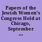 Papers of the Jewish Women's Congress Held at Chicago, September 4, 5, 6 and 7, 1893.