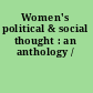 Women's political & social thought : an anthology /