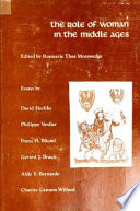 The Role of woman in the Middle Ages : papers of the sixth annual conference of the Center for Medieval and Early Renaissance Studies, State University of New York at Binghamton, 6-7 May 1972 /