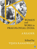 Women and work in precolonial India : a reader /