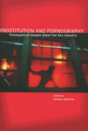 Prostitution and pornography : philosophical debate about the sex industry /