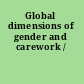 Global dimensions of gender and carework /