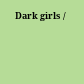 Dark girls /