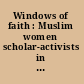 Windows of faith : Muslim women scholar-activists in North America /