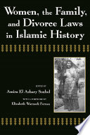 Women, the family, and divorce laws in Islamic history /