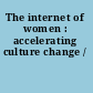 The internet of women : accelerating culture change /