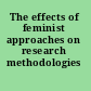 The effects of feminist approaches on research methodologies