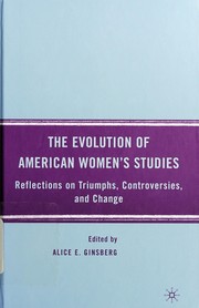 The evolution of American women's studies : reflections on triumphs, controversies, and change /