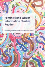 Feminist and queer information studies reader /