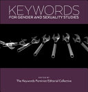 Keywords for gender and sexuality studies /