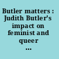 Butler matters : Judith Butler's impact on feminist and queer studies /