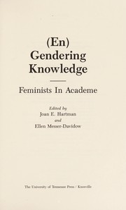 (En)gendering knowledge : feminists in academe /