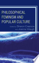 Philosophical feminism and popular culture /