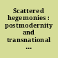 Scattered hegemonies : postmodernity and transnational feminist practices /