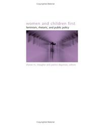 Women and children first : feminism, rhetoric, and public policy /