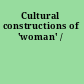 Cultural constructions of 'woman' /
