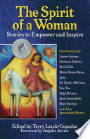 The spirit of a woman stories to empower and inspire /