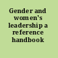 Gender and women's leadership a reference handbook /