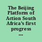 The Beijing Platform of Action South Africa's first progress report : (prepared for use at the UN preparatory meeting, 28-2-2000).