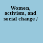 Women, activism, and social change /