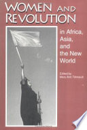 Women and revolution in Africa, Asia, and the New World /