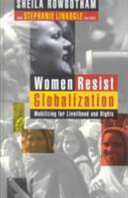 Women resist globalization : mobilizing for livelihood and rights /