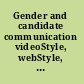 Gender and candidate communication videoStyle, webStyle, newsStyle /