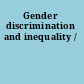 Gender discrimination and inequality /