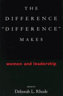 The difference "difference" makes : women and leadership /