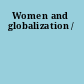 Women and globalization /